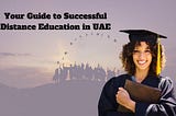Distance Education in UAE, Dubai, and Abu Dhabi [ Updated 2024]