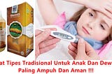 Obat Tipes Tradisional Untuk Anak Dan Dewasa Paling Ampuh