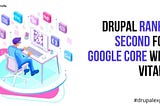 Know Everything About Drupal and Google Core Web Vitals