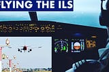 FLYING THE ILS