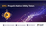 $PEL: PROPEL’S NATIVE UTILITY TOKEN