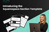 Introducing the Squarespace Section Template