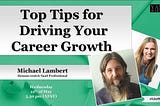 Top Tips for Driving Your Career Growth