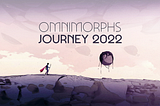 Omnimorphs - Journey Proposal 2022