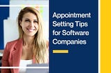 Appointment Setting Tips for Software Companies