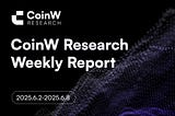 CoinW Research Weekly Report（2025.6.2–2025.6.8）