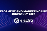 Development & Marketing Update for June&July 2020