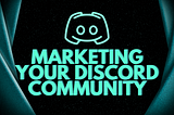 Blog Graphic that Reads Marketing Your Discord Server. It has the Discord Wumpus Logo on it.