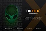 ENTER THE BITFLIX METAVERSE