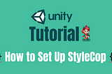 Unity Tutorial: How to Set Up StyleCop