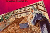 Was Rahab just looking out for herself or was she truly expressing her faith in Israel’s God?