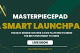 Masterpiece Pad : Smart Launch Pad