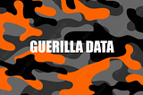 Guerilla Data!