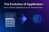 The Evolution of AppBunker — From a Notion Database to an AI-Powered Tool
