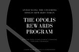 Opolis Announces Upcoming Rewards Token Which Members Can Earn for Consumption of Payroll &…