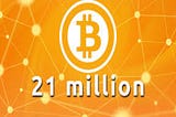 Why only 21 million Bitcoins?