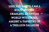 Billions of galaxies still only earth has life having world inside just like 8 billion people on…