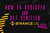 How to Register & Get Verified on Binance US