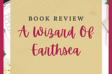 The Wizard Of Earthsea by Ursula Le Guin — Book Review