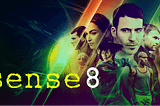 Sense 8 ends…for now