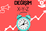 DEĞİŞİM X-Y-Z: Alışveriş