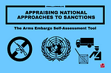 Appraising National Approaches To Sanctions: The Arms Embargo Self-Assessment Tool