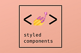 Intro to Styled Components