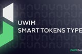 UWIM Explained: Smart Tokens Types