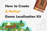 How To Create A Perfect Game Localization Kit