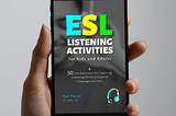 ESL Listening Activities for Kids and Adults
