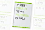 10 Best Crypto News Websites in 2023.