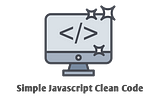 8 Simple Tips that Make Your Javascript Code More Readable & Clean Code