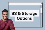 S3 & Storage Options: Navigating AWS’s Object Storage