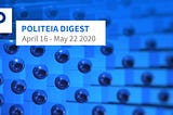 Politeia Digest — Edición 31 — Abril 16 — Mayo 22 2020