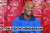 Pastor Keion Henderson on Childhood Trauma, Forgiveness, Druski’s Church Skit & Protecting His…