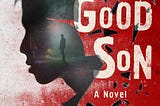 The Good Son Book Review: A Gripping Story of the Worst Kind of Psychopath