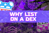 Why list on a DEX