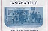 Marketization in North Korea: Jangmadang in 2021