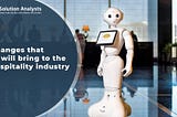 Changes that AI will bring to the hospitality industry