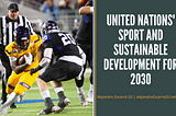 United Nations’ Sport and Sustainable Development for 2030 | Alejandro Escarra Gill | Barcelona…