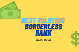 Better Than PayPal: A Borderless Bank
