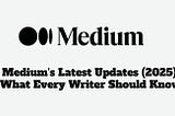 Want to boost your earnings on Medium in 2025? Then know these 4 changes immediately!