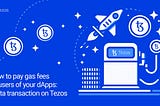 How to Pay Gas Fees for Users of Your dApp: Meta Transactions on Tezos