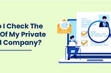 How Do I Check The Status Of My Private Limited Company?