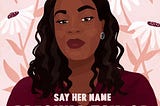 An Open Birthday Letter to Breonna Taylor
