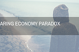 The Sharing Economy Paradox