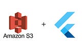 Flutter Web & Mobile: Uploading File to AWS S3 Bucket