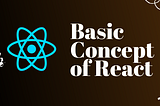 Some Basic Concept About React