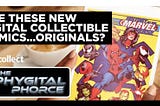 ARE THESE NEW DIGITAL COLLECTIBLE COMICS…ORIGINALS?