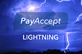 PayAccept enters the world of lightning